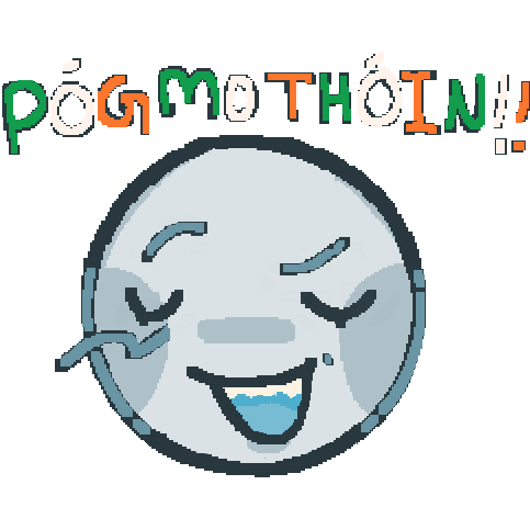  a ms paint style drawing of a grey persons head , their eyes are closed and their mouth is in a cocky smile. above their head there are the words Póg Mo Thóin. The words are colored like the Irish flag.